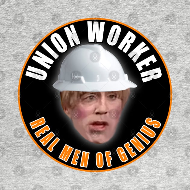 Union Worker Real Men of Genius by  The best hard hat stickers 